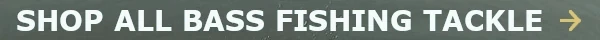 Shop All Bass Fishing Tackle
