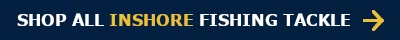 Shop all Inshore Fishing Tackle